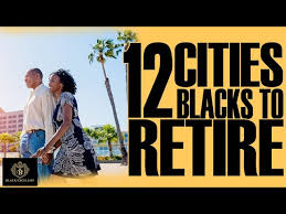 Black Excellist: Top 12 Retirement Cities for African Americans