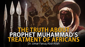 The Truth about Muhammad's treatment of Black Africans