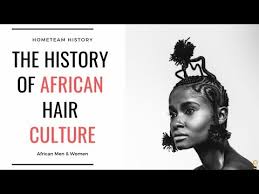 The History Of African Hair Culture