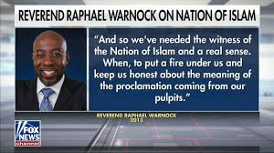 Fox News Reports On GA Dem Warnock’s Praise Of Farrakhan's Nation of Islam