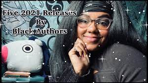 Five 2021 Releases by Black Authors + The Importance of Intentionally Reading Diversely