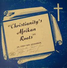 Dr. Yosef Ben-Jochannan ‎– Christianity's Afrikan Roots (1979)