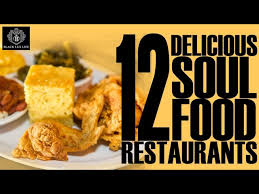 Black Excellist 12 Delicious Soul Food Restaurants