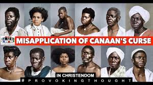 FALSEHOOD OF CHRISTIANITY: THE CURSE OF HAM OR CAIN USED TO JUSTIFY SLAVERY