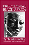 Precolonial Black Africa Paperback – August 1, 1988

by Cheikh Anta Diop  (Author), Harold Salemson (Author)