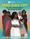 Brave. Black. First.: 50+ African American Women Who Changed the World Hardcover – January 7, 2020