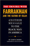 The Trouble With Farrakhan & the Nation of Islam: Another Message to the Black Man in America 1st Edition
