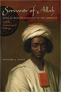 Servants of Allah: African Muslims Enslaved in the Americas