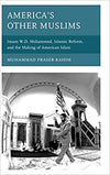 America’s Other Muslims: Imam W.D. Mohammed, Islamic Reform, and the Making of American Islam (Black Diasporic Worlds: Origins and Evolutions from New World Slaving) Hardcover – January 8, 2020