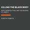 KILLING THE BLACK BODY: RACE, REPRODUCTION, AND THE MEANING OF LIBERTY