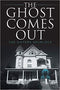 The Ghost Comes Out Paperback – February 11, 2020