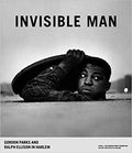 INVISIBLE MAN: GORDON PARKS AND RALPH ELLISON IN HARLEM