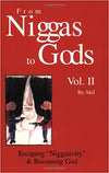 From Niggas to Gods, Vol. II: Escaping "Niggativity" & Becoming God – August 26, 2002