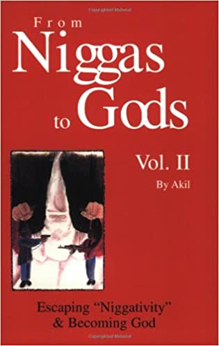 From Niggas to Gods, Vol. II: Escaping "Niggativity" & Becoming God – August 26, 2002