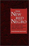 The New Red Negro: The Literary Left and African American Poetry, 1930-1946 ( Race and American Culture )