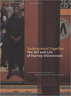 Underground Together: The Art and Life of Harvey Dinnerstein Hardcover – September 1, 2008