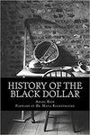 HISTORY OF THE BLACK DOLLAR
