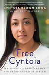 FREE CYNTOIA: MY SEARCH FOR REDEMPTION IN THE AMERICAN PRISON SYSTEM