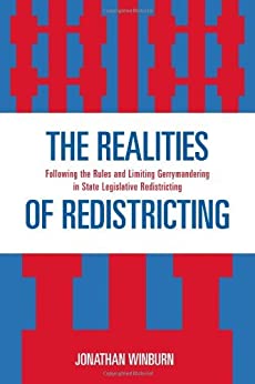 THE REALITIES OF REDISTRICTING: FOLLOWING THE RULES AND LIMITING GERRYMANDERING IN STATE LEGISLATIVE REDISTRICTING