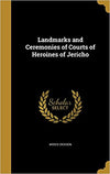 Landmarks and Ceremonies of Courts of Heroines of Jericho Hardcover – August 27, 2016
