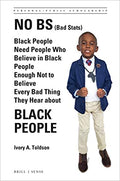 NO BS (BAD STATS): BLACK PEOPLE NEED PEOPLE WHO BELIEVE IN BLACK PEOPLE ENOUGH NOT TO BELIEVE EVERY BAD THING THEY HEAR ABOUT BLACK PEOPLE