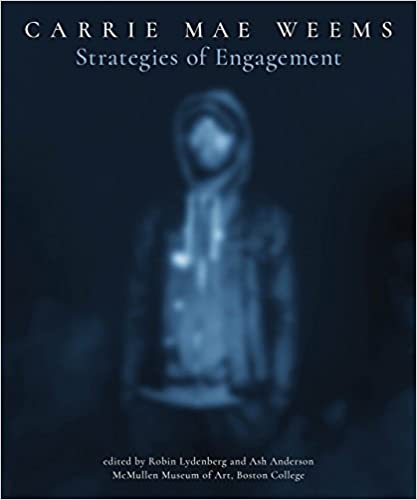 Carrie Mae Weems: Strategies of Engagement Paperback – October 15, 2018