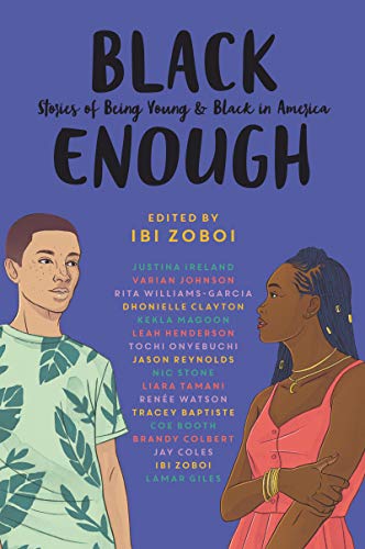 BLACK ENOUGH: STORIES OF BEING YOUNG & BLACK IN AMERICA (PB)