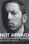 Not Afraid: The Evolution of Eminem Hardcover – November 5, 2019