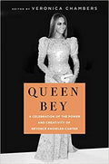 QUEEN BEY: A CELEBRATION OF THE POWER AND CREATIVITY OF BEYONCÉ KNOWLES-CARTER