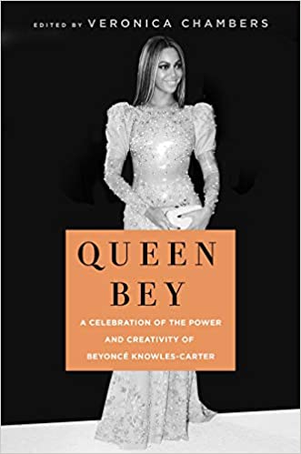 QUEEN BEY: A CELEBRATION OF THE POWER AND CREATIVITY OF BEYONCÉ KNOWLES-CARTER