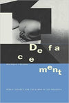 Defacement: Public Secrecy and the Labor of the Negative 1st Edition