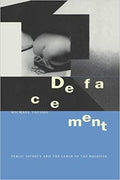 Defacement: Public Secrecy and the Labor of the Negative 1st Edition