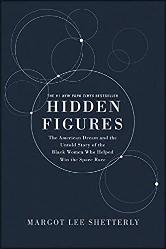 HIDDEN FIGURES: THE AMERICAN DREAM AND THE UNTOLD STORY OF THE BLACK WOMEN MATHEMATICIANS WHO HELPED WIN THE SPACE RACE (PB)