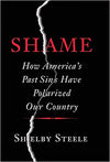 Shame: How America's Past Sins Have Polarized Our Country Hardcover – February 24, 2015

by Shelby Steele  (Author)