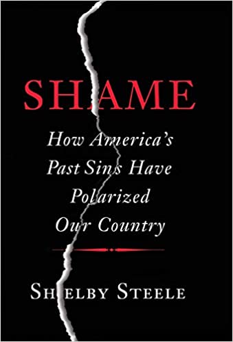 Shame: How America's Past Sins Have Polarized Our Country Hardcover – February 24, 2015

by Shelby Steele  (Author)