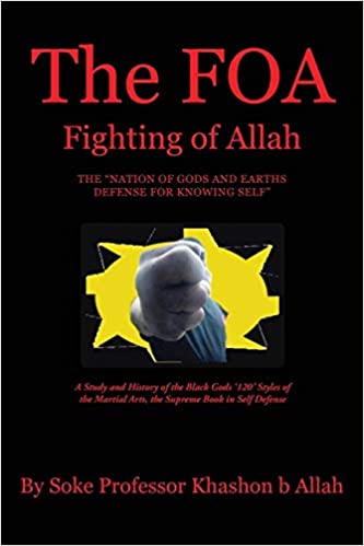 The FOA A Study and History of the Black Gods '120' Styles of the Martial Arts, the Supreme Book in Self Defense Paperback
