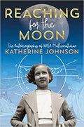 Reaching for the Moon: The Autobiography of NASA Mathematician Katherine Johnson Paperback – May 5, 2020
