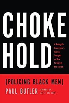 CHOKEHOLD: POLICING BLACK MEN