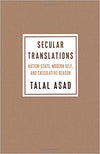 Secular Translations: Nation-State, Modern Self, and Calculative Reason (Ruth Benedict Book Series) Paperback – December 4, 2018