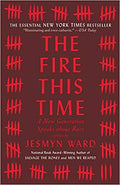 The Fire This Time: A New Generation Speaks about Race Paperback – June 20, 2017

by Jesmyn Ward  (Author)
