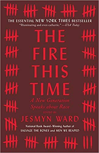 The Fire This Time: A New Generation Speaks about Race Paperback – June 20, 2017

by Jesmyn Ward  (Author)