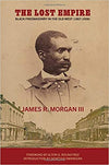 The Lost Empire: Black Freemasonry in the Old West (1867-1906) Paperback – November 23, 2018