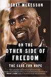 ON THE OTHER SIDE OF FREEDOM: THE CASE FOR HOPE