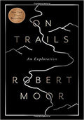 On Trails: An Exploration Paperback – July 4, 2017