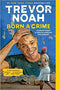 Born a Crime: Stories from a South African Childhood (Paperback) by Trevor Noah
