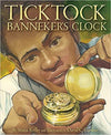 TICKTOCK BANNEKER'S CLOCK