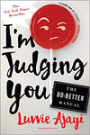 I'M JUDGING YOU: THE DO-BETTER MANUAL