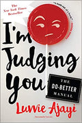 I'M JUDGING YOU: THE DO-BETTER MANUAL