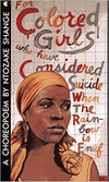 FOR COLORED GIRLS WHO HAVE CONSIDERED SUICIDE WHEN THE RAINBOW IS ENUF