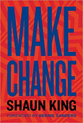 MAKE CHANGE: HOW TO FIGHT INJUSTICE, DISMANTLE SYSTEMIC OPPRESSION, AND OWN OUR FUTURE